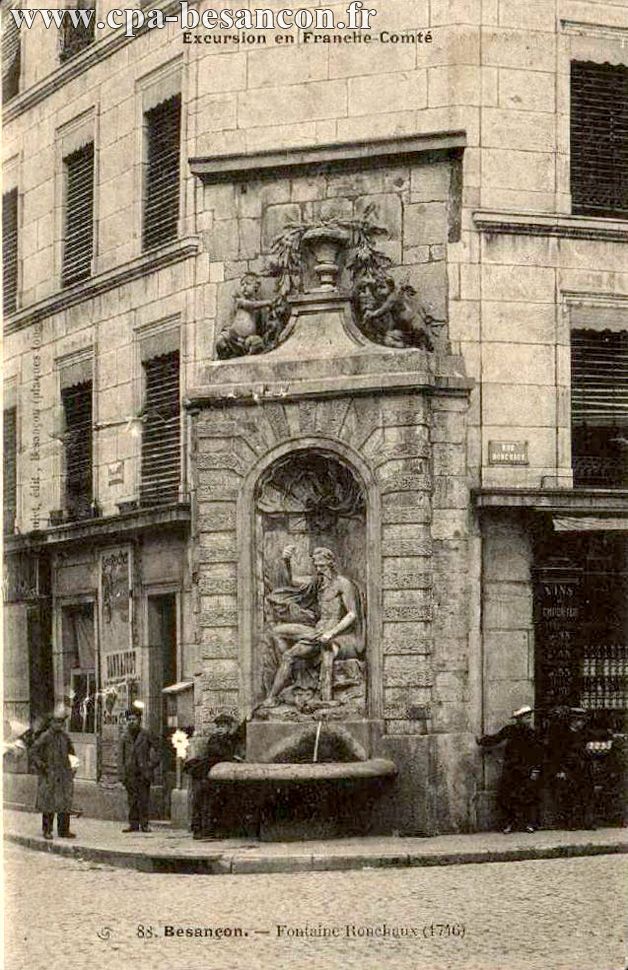 Excursion en Franche-Comté - 88. Besançon. - Fontaine Ronchaux (1746)